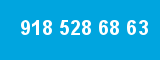 918 528 68 63